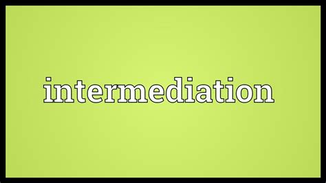 Intermediator meaning  a person whose job is to mediate in a disagreement (= talk to the people or groups involved to…