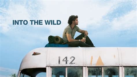 Into the wild streamingcommunity  Chris McCandless loved the road, the unadorned life, the Tolstoyan call to