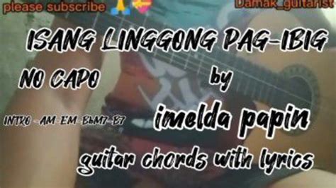 Isang linggong pag ibig lyrics and chords  Biyernes ay puno ng pagmamahalan, mga puso natin