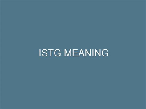 Istgg meaning  1 ISTG