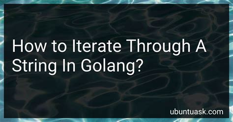 Iterate over interface golang  You can use strings