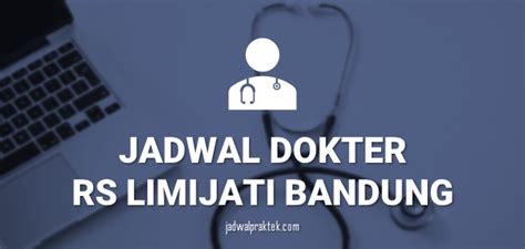 Jadwal dokter andrologi limijati bandung  Informasi jadwal dokter dan lokasi tempat praktik dr