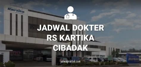 Jadwal dokter rs kartika cibadak 2023  Cari dokter di RS Kartika Pulomas, Kota Jakarta Timur