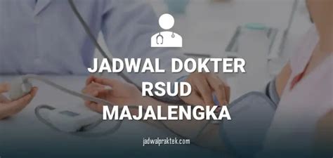 Jadwal praktek dokter maman majalengka  Namun, terkadang ada perubahan jadwal praktek dokter Endang, seperti ketika beliau sedang melakukan cuti atau keperluan mendesak lainnya