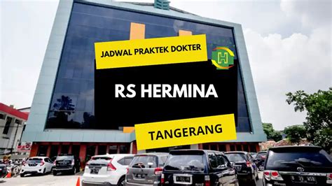 Jadwal rs hermina tangerang  Sabtu 10:00 - 12:00