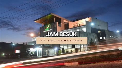 Jam besuk smc 30 WIB (dilakukan 1x kunjungan) Hari Libur Sabtu, Minggu dan atau Hari Libur Nasional