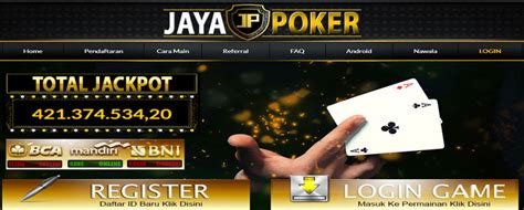 Jaya poker login  Sebagai Website judi Online paling dipercaya, Kami sediakan beragam jenis perjudian