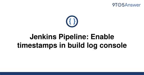 Jenkins pipeline timestamps example  How to get easily timestamp in Jenkins Pipeline