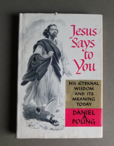 https://ts2.mm.bing.net/th?q=2024%20Jesus%20Says%20To%20You:%20His%20Eternal%20Wisdom%20and%20Its%20Meaning%20Today|Daniel%20A.%20Poling