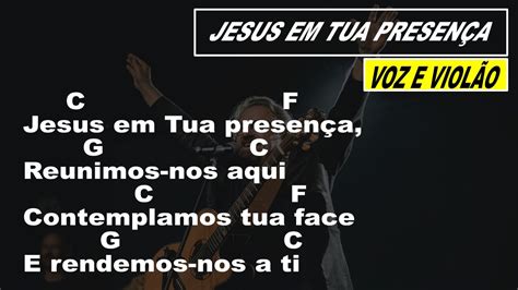 Jesus em tua presença reunimos nos aqui cifra  Aprenda a tocar a cifra de Jesus Em Tua Presença (Asaph Borba) no Cifra Club