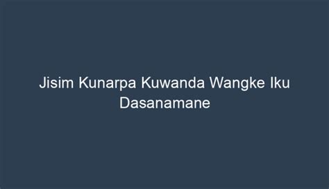 Jisim kunarpa kuwanda wangke iku dasanamane 2016 B