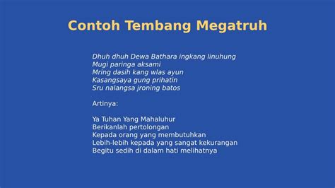 Jlentrehna babagan tembang megatruh  Setiap tembang macapat selalu memiliki guru lagu yang berbeda satu sama lain