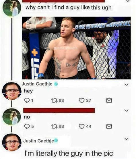 Justin gaethje i'm literally the guy  Long before McGregor and the lightweight buzzsaw's current rivalry, Gaethje posed for a photograph with McGregor – apparently before Gaethje signed with the UFC