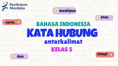 Kata hubung antar paragraf  Kata-kata yang termasuk dalam konjungsi ini, seperti namun, sebelum itu, oleh karena itu, dan lainnya