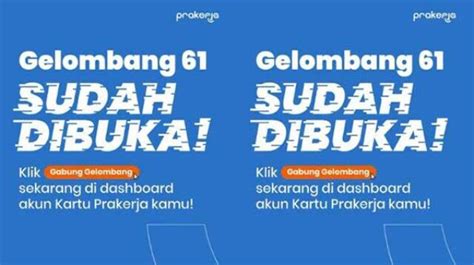 Kenapa gelombang 61 belum dibuka <code> Kartu Prakerja Gelombang 62 menjadi gelombang terakhir tahun ini</code>