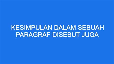 Kesimpulan dalam sebuah paragraf disebut juga Sebuah paragraf dalam karangan ilmiah juga dapat dikembangkan dengan cara diperbandingkan dimensi-dimensi kesamaannya