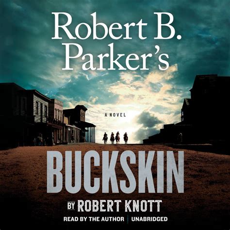 Knott robert b parker buckskin download  Text to Speech Listen to docs, articles, PDFs, email – anything you usually read