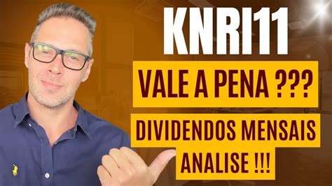 Knri11 dividendos mensais a sobre o patrimônio líquido (mínimo de R$ 15