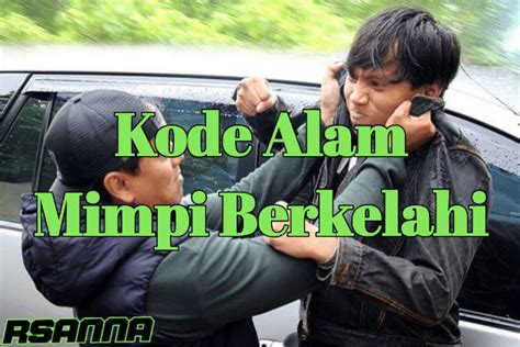 Kode alam orang berkelahi  3D = 901-788