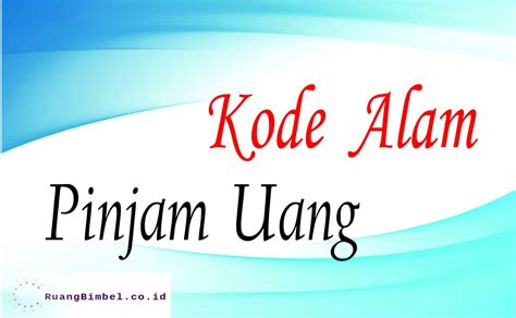 Kode alam pinjam uang  By ilham234 Posted on October 6, 2021 October 6, 2021