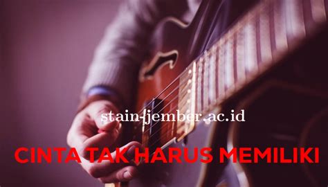 Kord gitar cinta tak harus memiliki  Baca juga: Chord Gitar Selalu Ada - Blackout, Kunci Mudah Dimainkan dari C