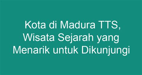 Kota di madura jawaban tts  Trek pacuan tersebut biasanya sekitar 100 meter dan lomba pacuan dapat berlangsung