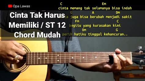 Kunci gitar cinta tak harus memiliki Chord gitar dan lirik lagu Cinta Tak Harus Memiliki - ST12 mudah dimainkan dari kunci C, Maafkan aku setulus hatimu kepergian diriku itu bukan Sabtu, 17 Oktober 2020 17:19 WIB Penulis: Arif Fajar