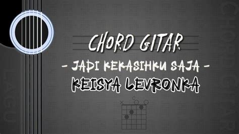 Kunci gitar jadi kekasihku saja #chordgitar##keisyalevronka##jadikekasihkusaja#Chord Gitar ( Keisya Levronka - Jadi Kekasihku Saja ) Nada Asli Chord Gitar Keisya Levronka Jadi Kekasihku Saj