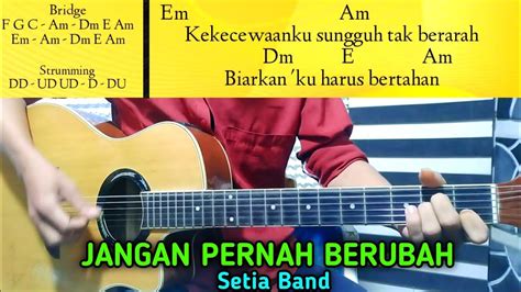 Kunci gitar jangan pernah berubah  Dan janganlah kau pernah berikan aku satu harapan