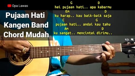 Kunci gitar kangen band pujaan hati Chord gitar dari lagu Pujaan Hati merupakan lagu yang dipopulerkan Kangen Band, lagu tersebut merupakan lagu yang dirilis tahun 2009 lalu