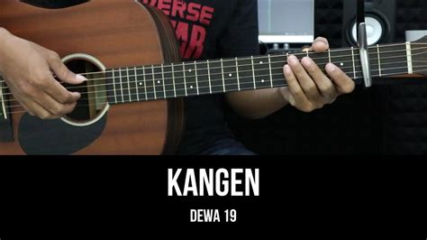 Kunci gitar kangen dewa 19  Lirik Lagu dan Kunci Gitar / Kord / Chord Dewa 19 – Sedang Ingin Bercinta