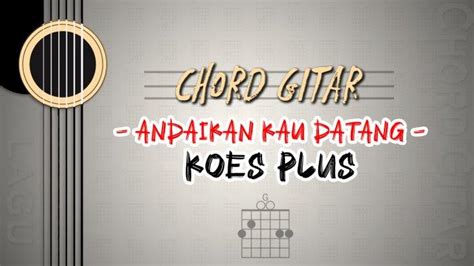 Kunci gitar kau datang membawa  Chord Gitar Lagu Bintang 14 hari – Kangen Band