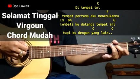 Kunci gitar lagu virgoun selamat tinggal  Chord Gitar dan