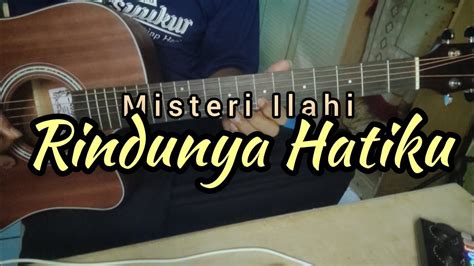 Kunci gitar misteri ilahi rindunya hatiku Chord Annie Ibon - Rindunya Hatiku, Kunci Gitar chord dasar, Chord Dasar dan Lirik Annie Ibon - Rindunya Hatiku ChordTela