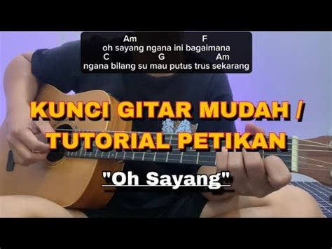 Kunci gitar oh sayang bagaimana  ko itu sa punya