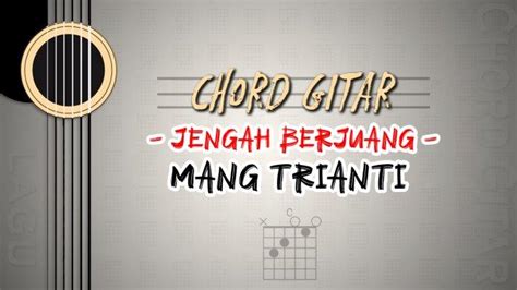 Kunci gitar sebet jengah Chord Dasar Kunci Gitar & Lirik Lagu ©ChordTela