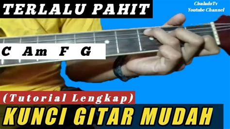 Kunci gitar terlalu pahit Chord gitar terlalu pahit adalah chord yang sering digunakan dalam lagu-lagu Indonesia