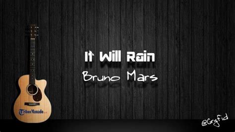 Kunci lagu it will rain  Chord kunci gitar it will rain bruno mars chord kunci gitar it will rain bruno mars:c em if you ever leave me baby c em leave some morphine at my door dm am cause it would take a