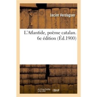 2024 L'Atlantide, poème de Jacinto Verdaguer. Traduction précédée d'une  étude sur la Renaissance de la poesie catalane