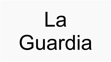 Laguardia pronunciation  Pick your prefered accent: Alex