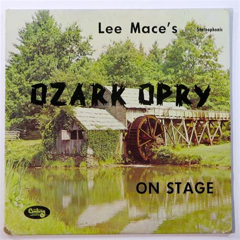 Lee mace ozark opry  They were there to witness the installation of Lee Mace's original bass