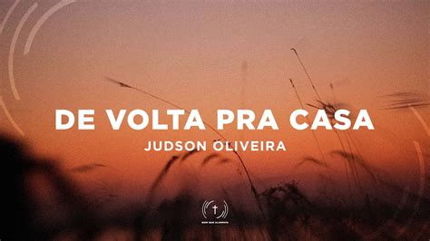 Letra de judson oliveira de volta pra casa Read about Espontâneo from Judson Oliveira's De Volta Pra Casa and see the artwork, lyrics and similar artists