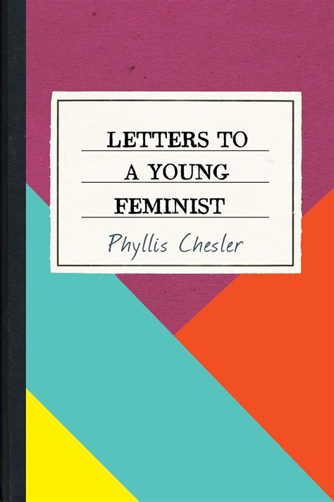 https://ts2.mm.bing.net/th?q=2024%20Letters%20to%20a%20Young%20Feminist|Ph.D.%20Phyllis%20Chesler%20Ph.D.