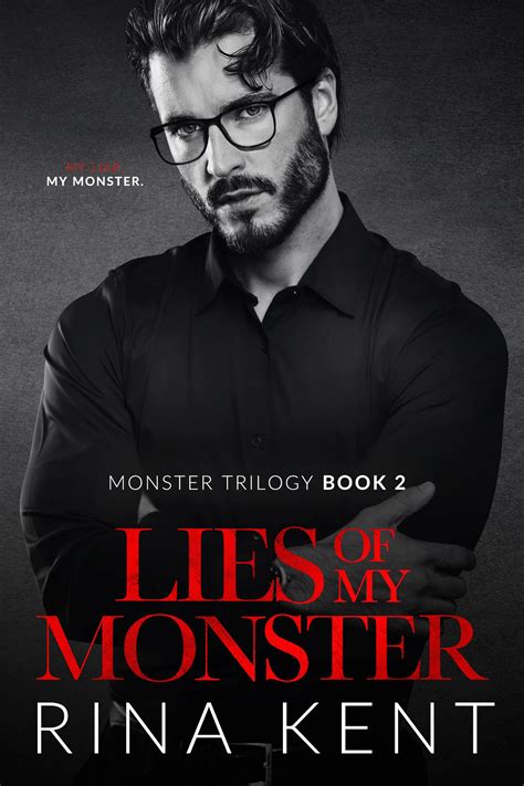 Lies of my monster rina kent pdf  In our brutal world, there’s no such thing as the truth