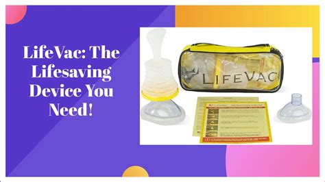 Lifevac test  The two most well-known anti-choker devices are LifeVac and Dechoker