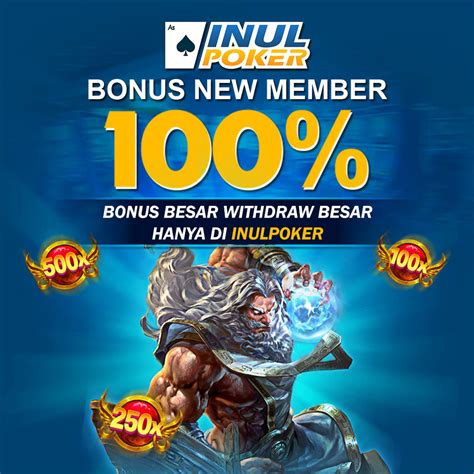 Link inulpoker Situs Slot Bonus Untuk New Member 100% Langsung di Depan