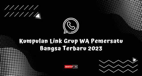 Link wa pemersatu bangsa 2023  Sebab pada saat ini, saya bakal bagikan data atau saran yang penting Anda berkaitan hal itu