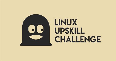 Linux upskill challenge  Linux Upskill Challenge