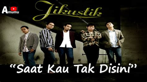 Lirik jikustik saat kau tak disini Mp3