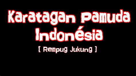 Lirik karatagan pamuda indonesia  Ahmad Dhani Contoh kawih-kawih yang memiliki tema cinta tanah air adalah seperti kawih Tanah Sunda, Karatagan Pamuda Indonesia